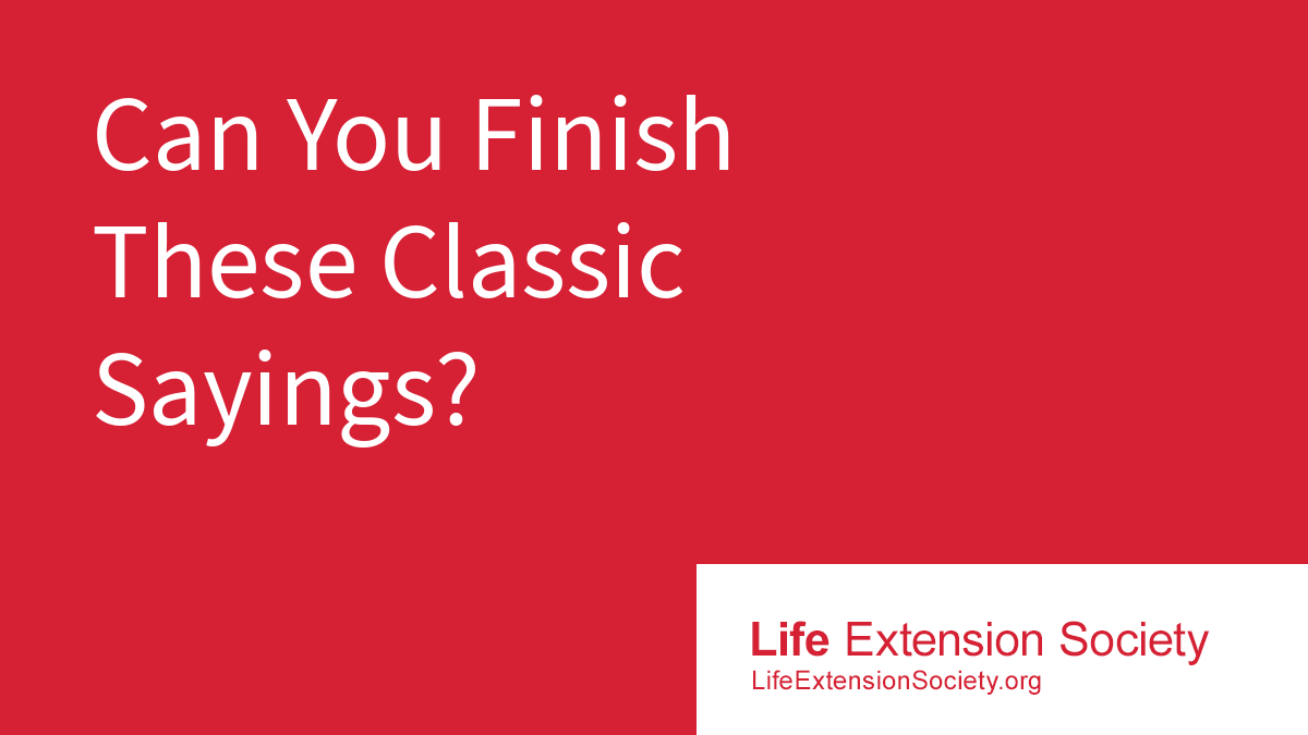 Can You Finish These Classic Sayings?
