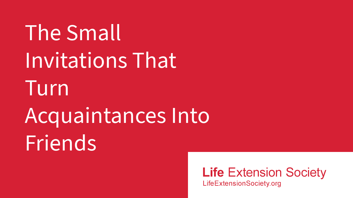 The Small Invitations That Turn Acquaintances Into Friends