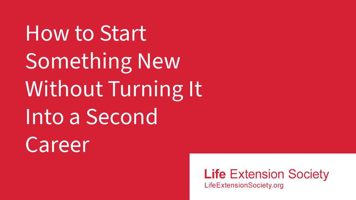 How to Start Something New Without Turning It Into a Second Career