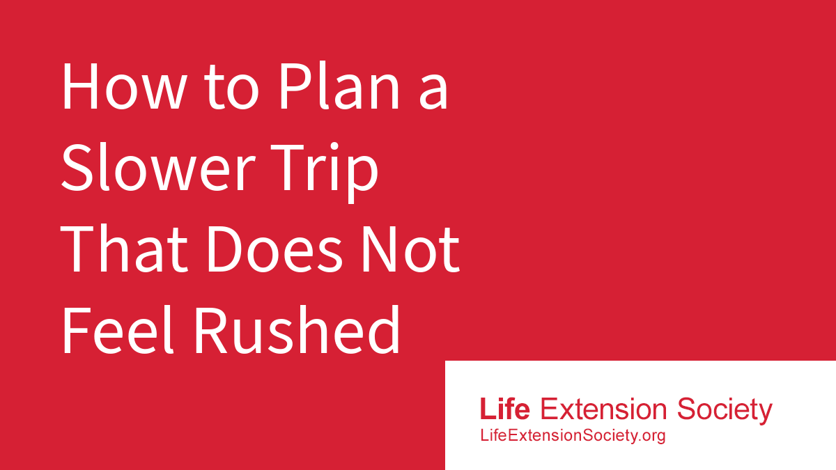 How to Plan a Slower Trip That Does Not Feel Rushed